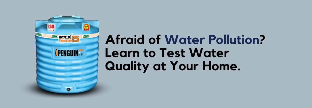 Afraid of Water Pollution? Learn to test water quality at your home-Part 1