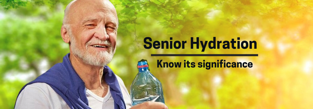 Senior Hydration: Know Its Significance