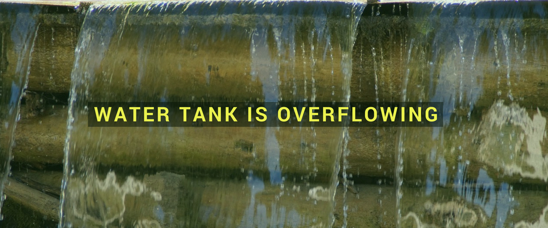Watch Out! Your Plastic Water Tank is Overflowing.