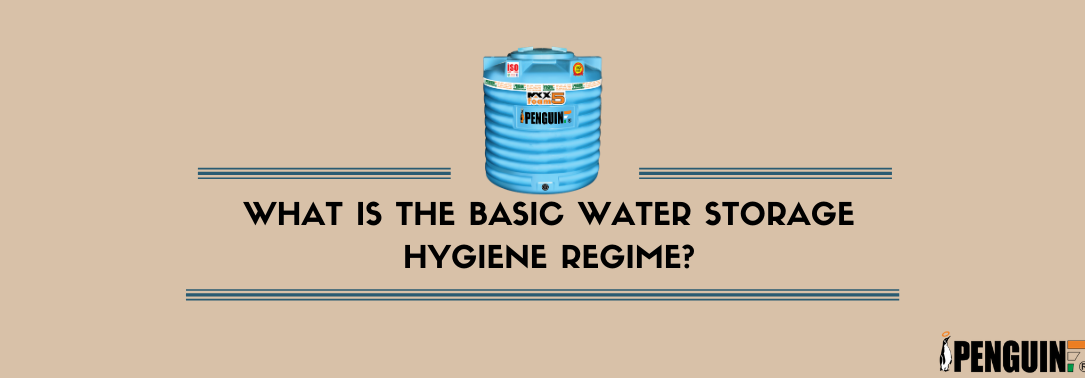 What Is The Basic Water Storage Hygiene Regime?