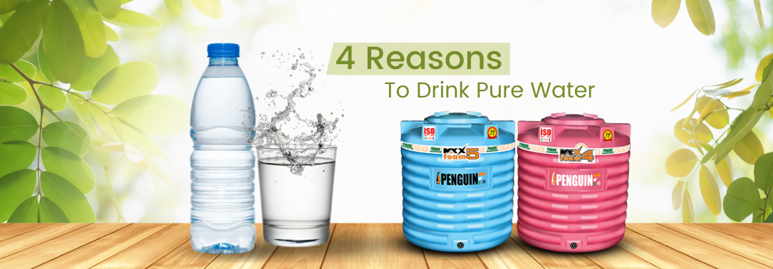 4 REASONS TO DRINK PURE WATER Penguin Tank