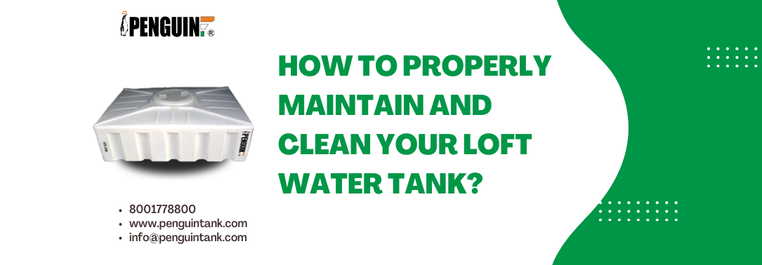 How to Properly Maintain and Clean Your Loft Water Tank