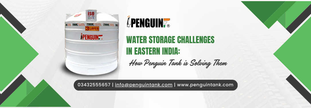 Water Storage Challenges in Eastern India How Penguin Tank is Solving Them