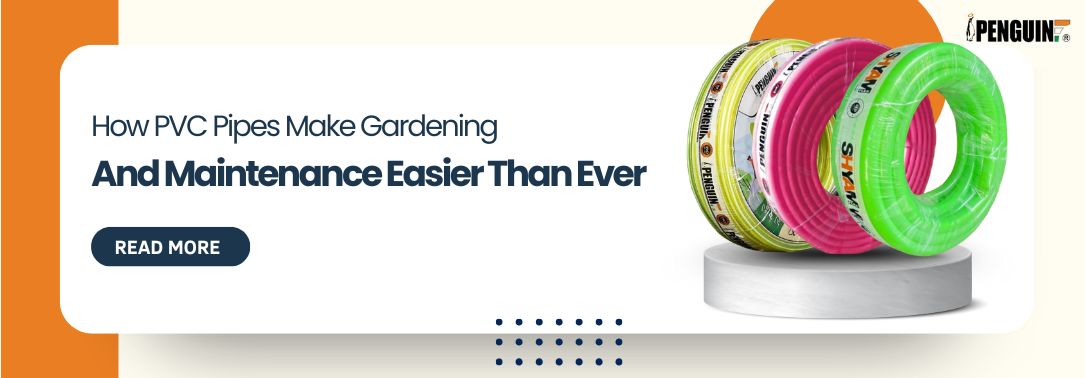 How PVC Pipes Make Gardening and Maintenance Easier Than Ever