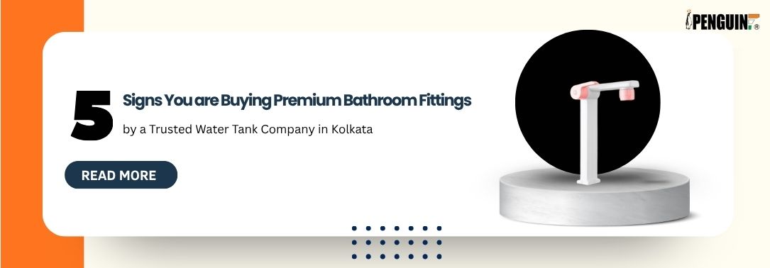 5 Signs You are Buying Premium Bathroom Fittings from a Water Tank and Taps Manufacturer in India